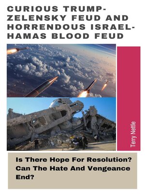 cover image of Curious Trump-Zelensky Feud and Horrendous Israel-Hamas Blood Feud